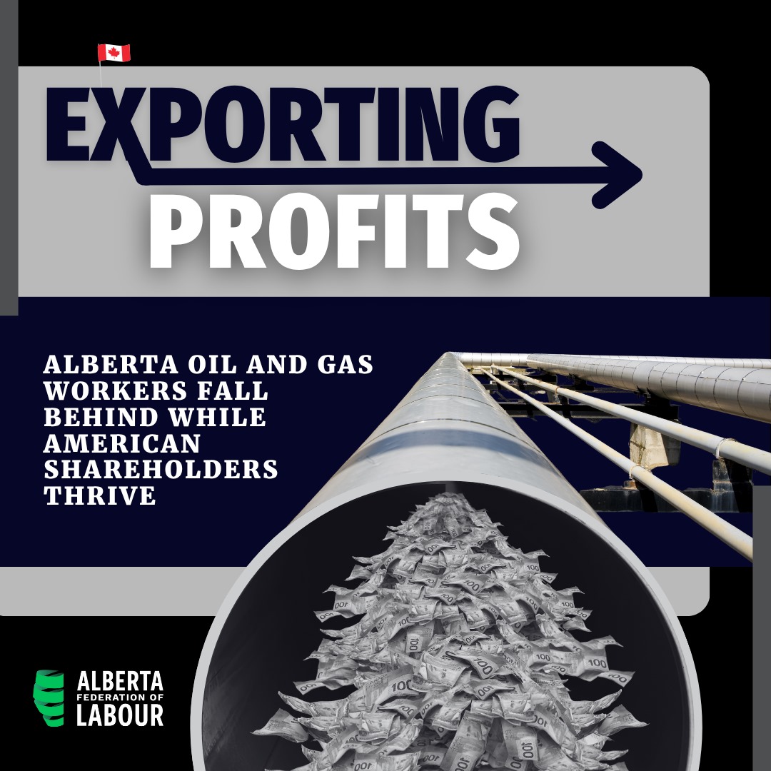 Cover of report, "Exporting Profits: Alberta oil and gas workers fall behind while American shareholders thrive"